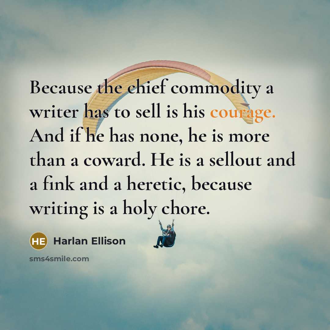 “Because the chief commodity a writer has to sell is…” quote by Harlan Ellison