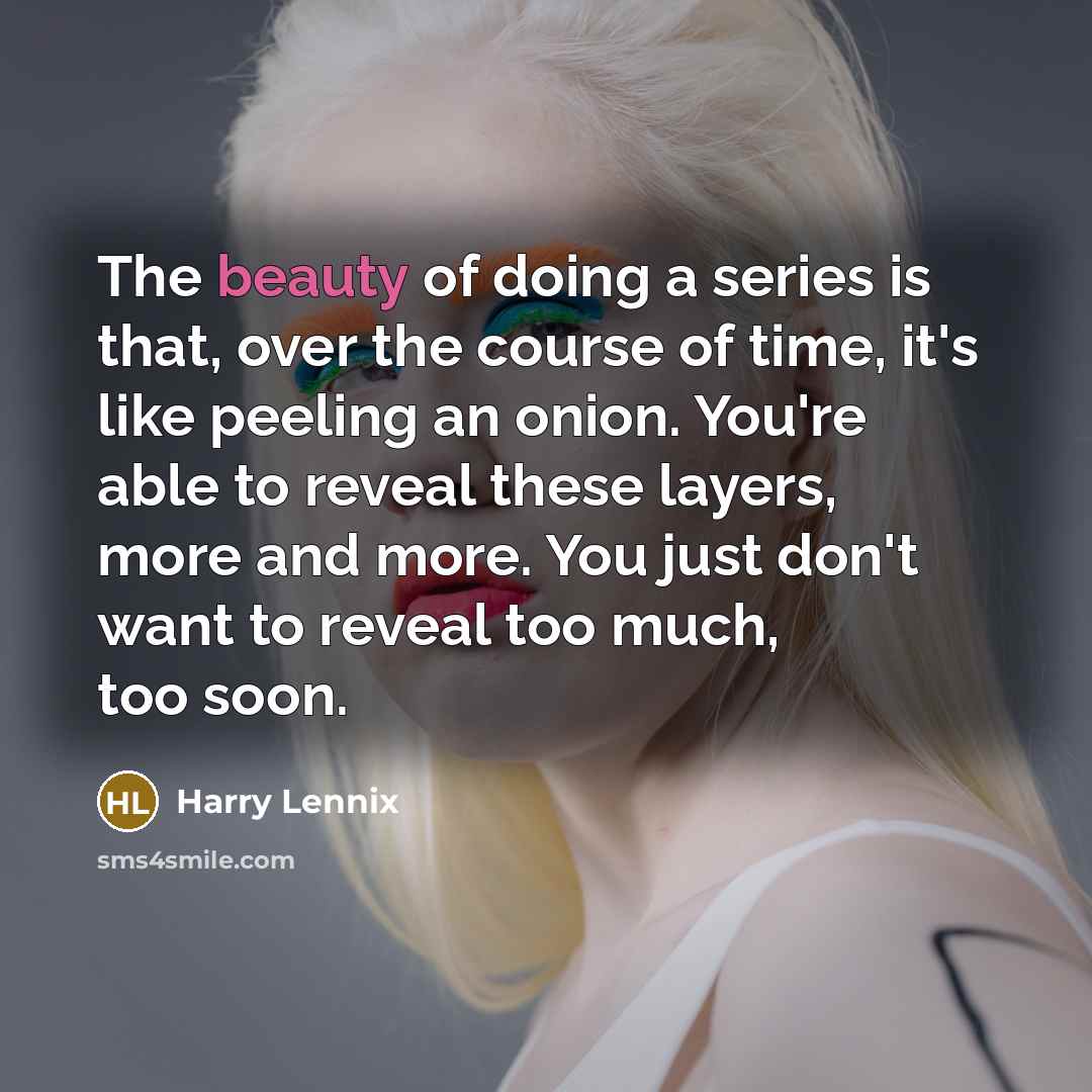 “The beauty of doing a series is that, over the…” quote by Harry Lennix