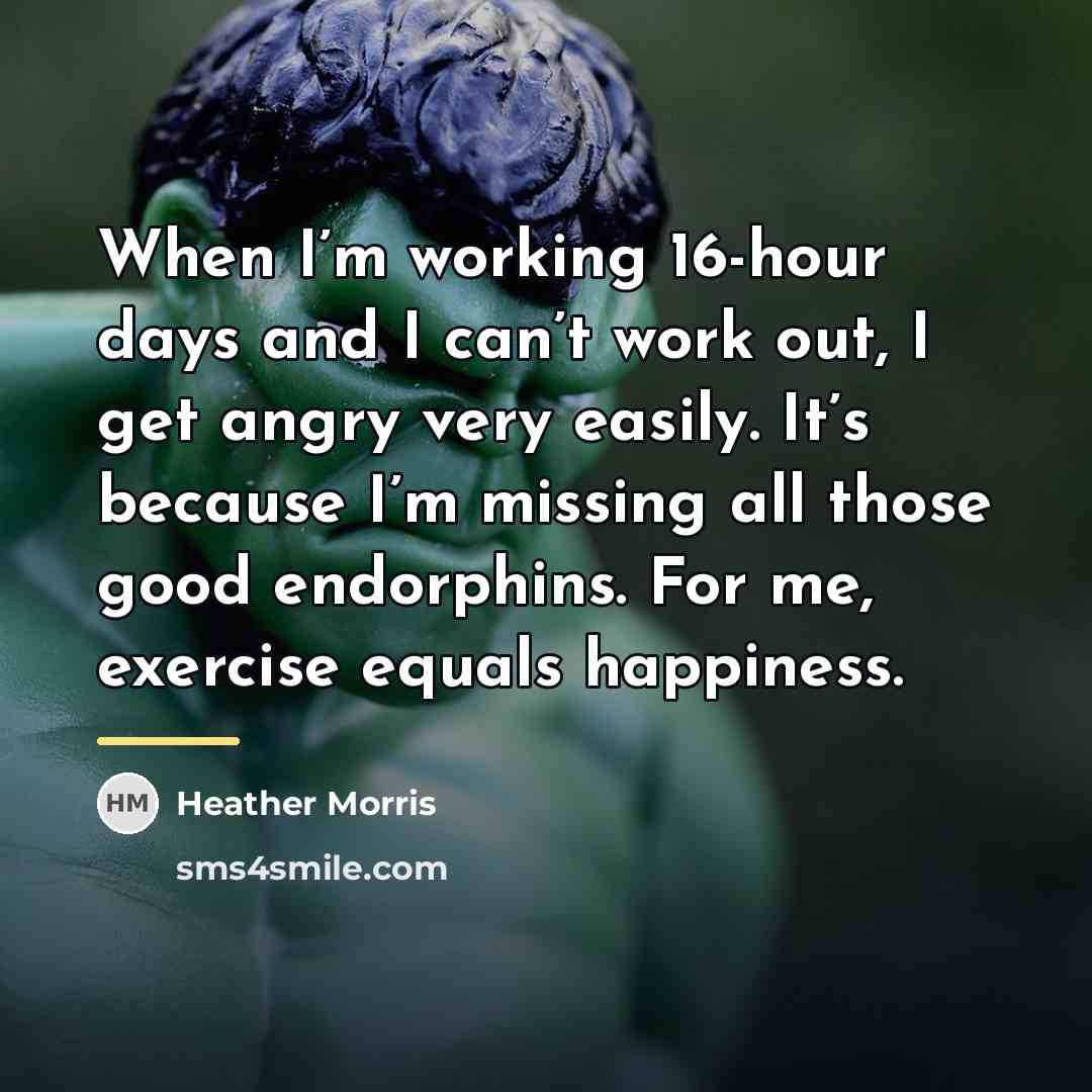 “When I’m working 16-hour days and I can’t work out,…” quote by Heather Morris