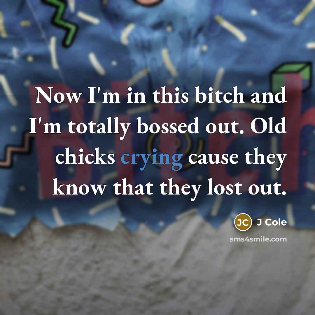 “Now I'm in this bitch and I'm totally bossed out.…” quote by J Cole
