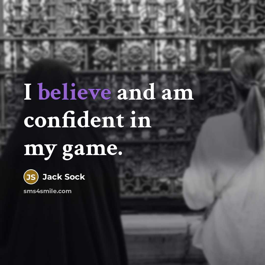 “I believe and am confident in my game.…” quote by Jack Sock