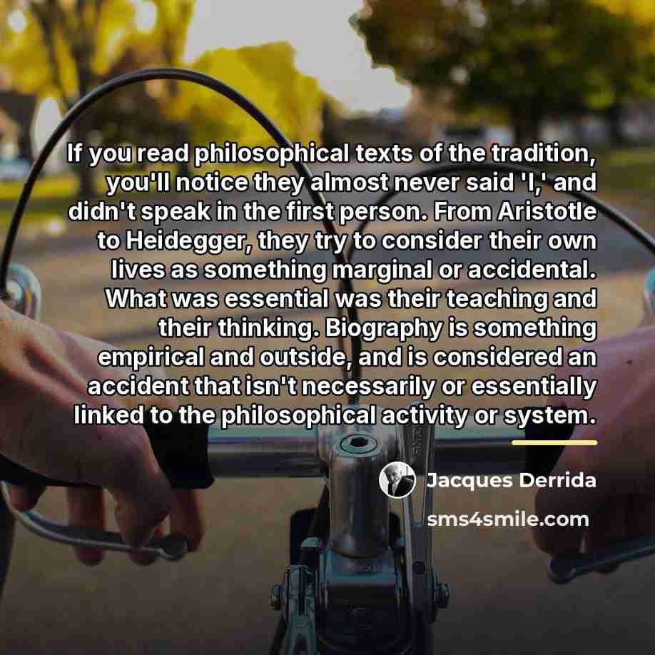 “If you read philosophical texts of the tradition, you'll notice…” quote by Jacques Derrida