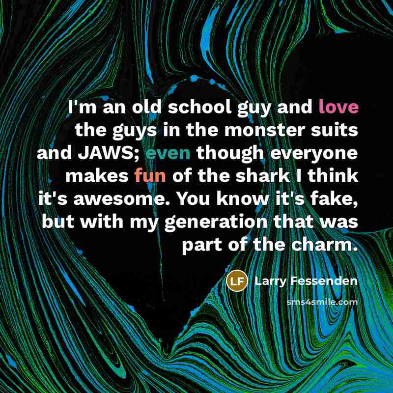 “I'm an old school guy and love the guys in…” quote by Larry Fessenden