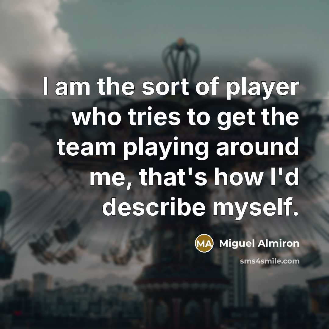 “I am the sort of player who tries to get…” quote by Miguel Almiron