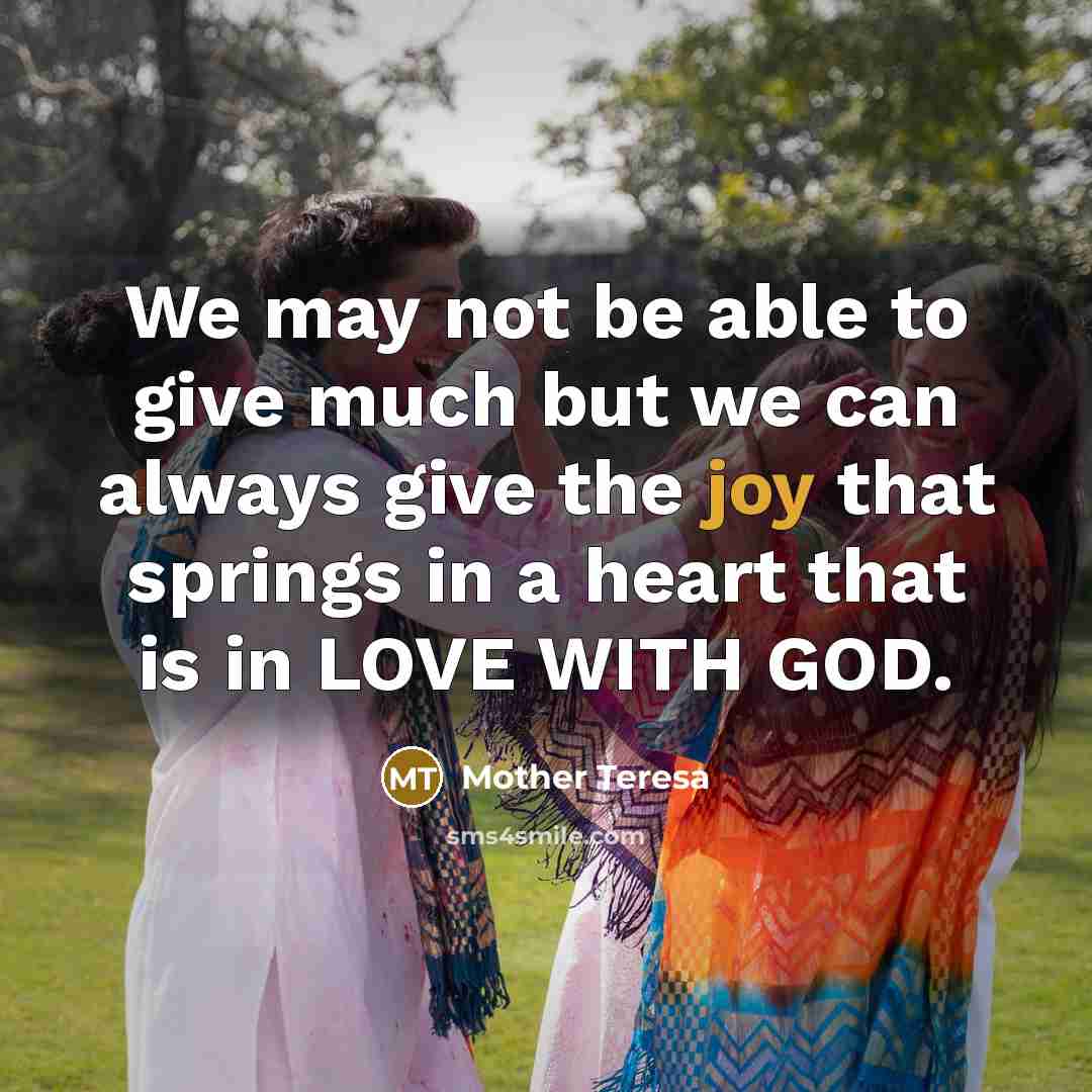 “We may not be able to give much but we…” quote by Mother Teresa