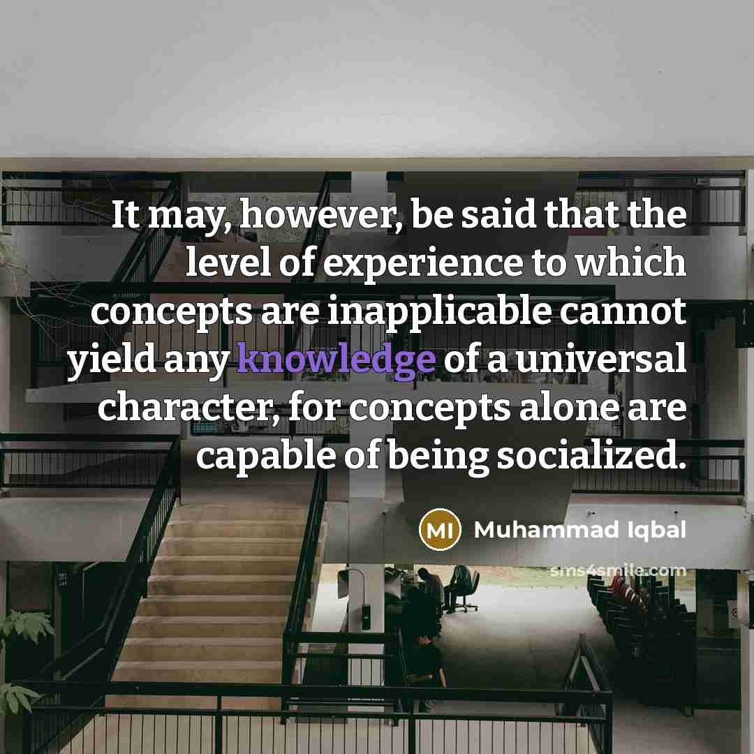 “It may, however, be said that the level of experience…” quote by Muhammad Iqbal