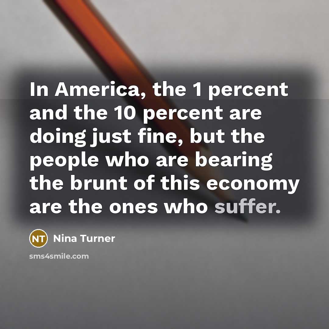 “In America, the 1 percent and the 10 percent are…” quote by Nina Turner