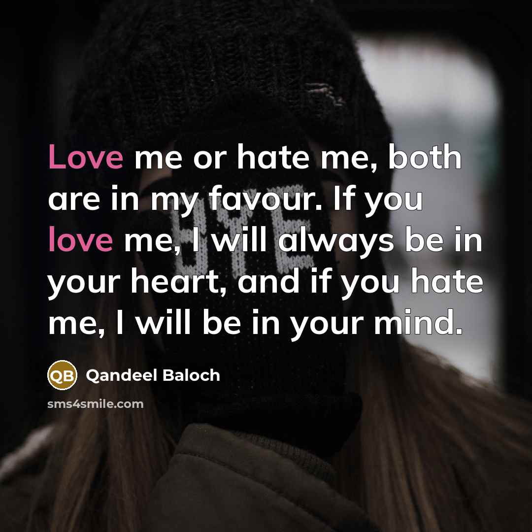 “Love me or hate me, both are in my favour.…” quote by Qandeel Baloch
