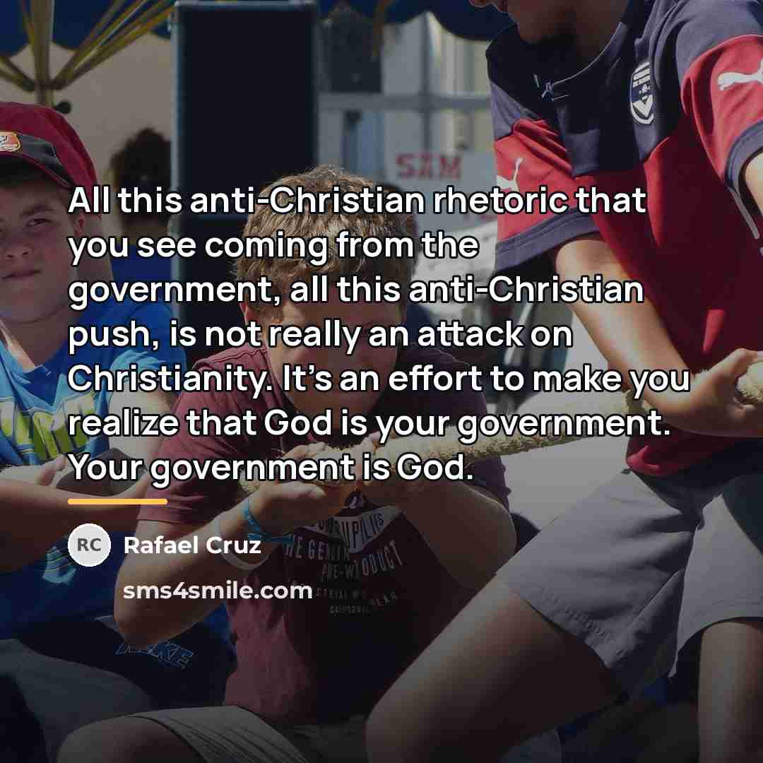 “All this anti-Christian rhetoric that you see coming from the…” quote by Rafael Cruz