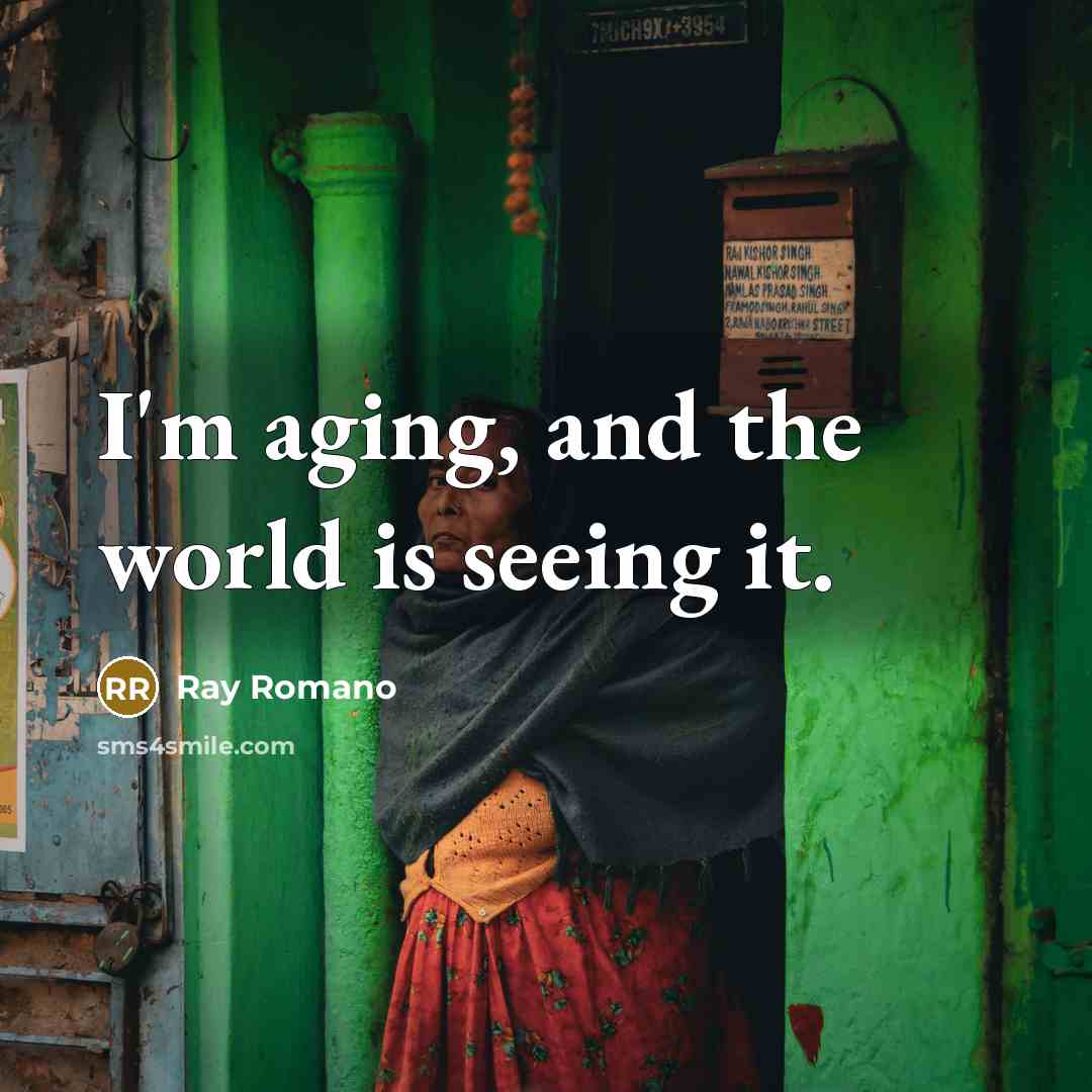 “I'm aging, and the world is seeing it.…” quote by Ray Romano