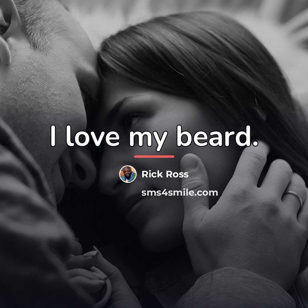 “I love my beard.…” quote by Rick Ross