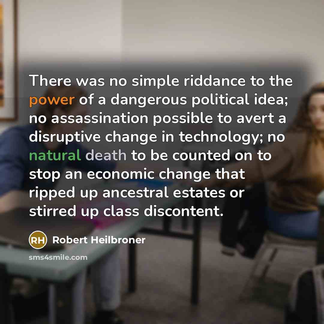 “There was no simple riddance to the power of a…” quote by Robert Heilbroner