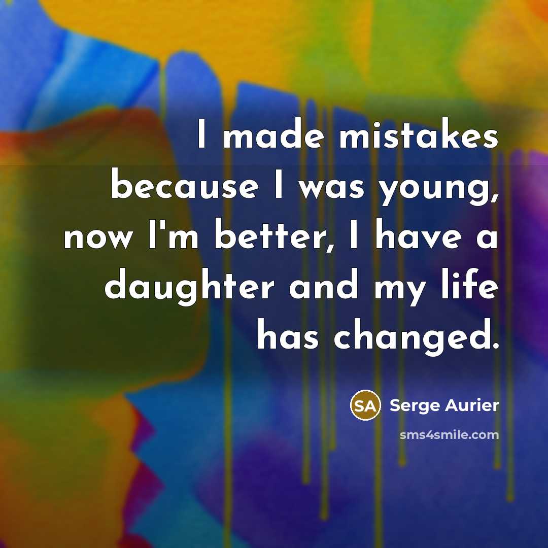 “I made mistakes because I was young, now I'm better,…” quote by Serge Aurier