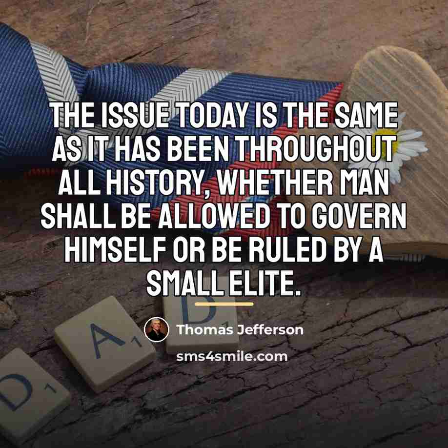 “The issue today is the same as it has been…” quote by Thomas Jefferson