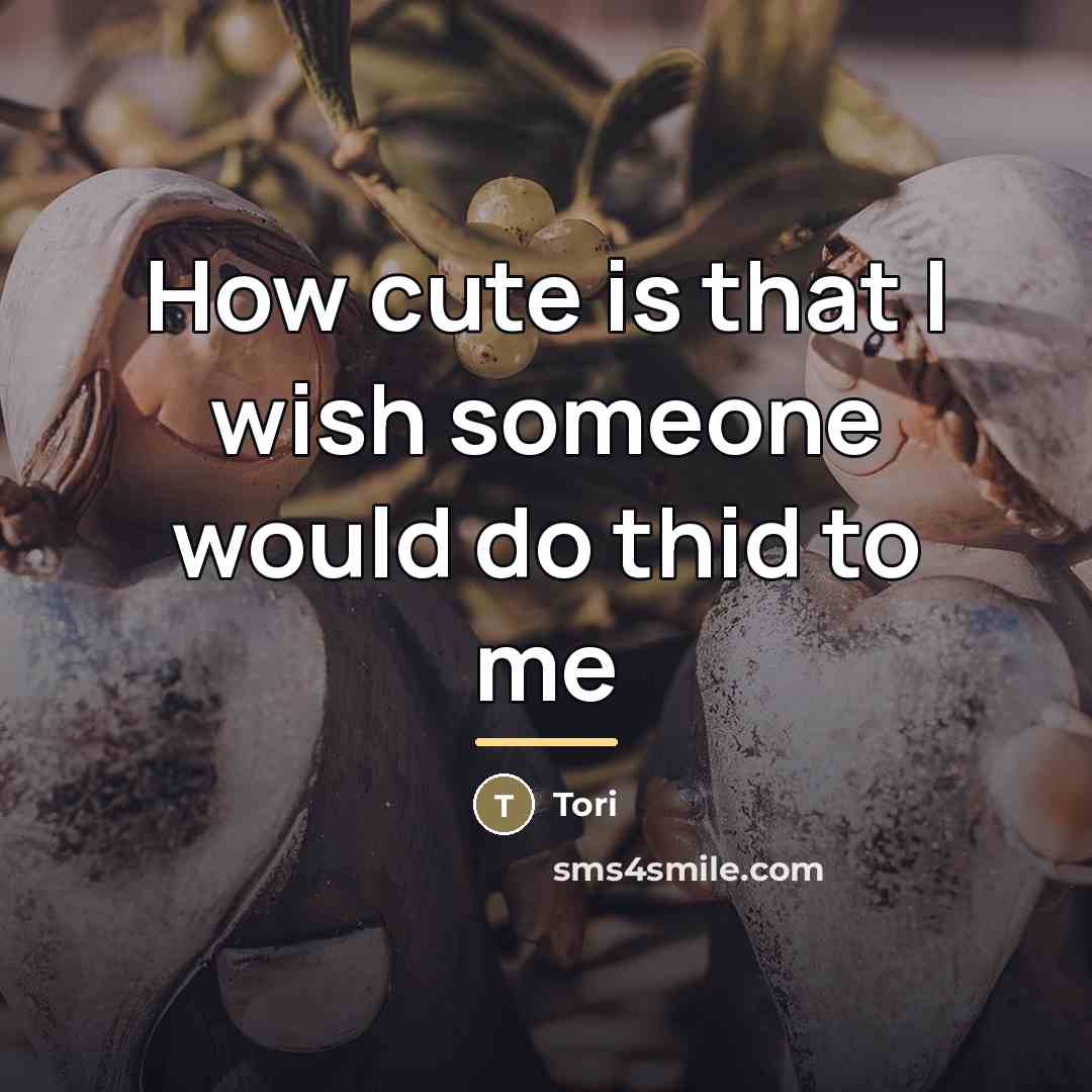 “How cute is that I wish someone would do thid…” quote by Tori