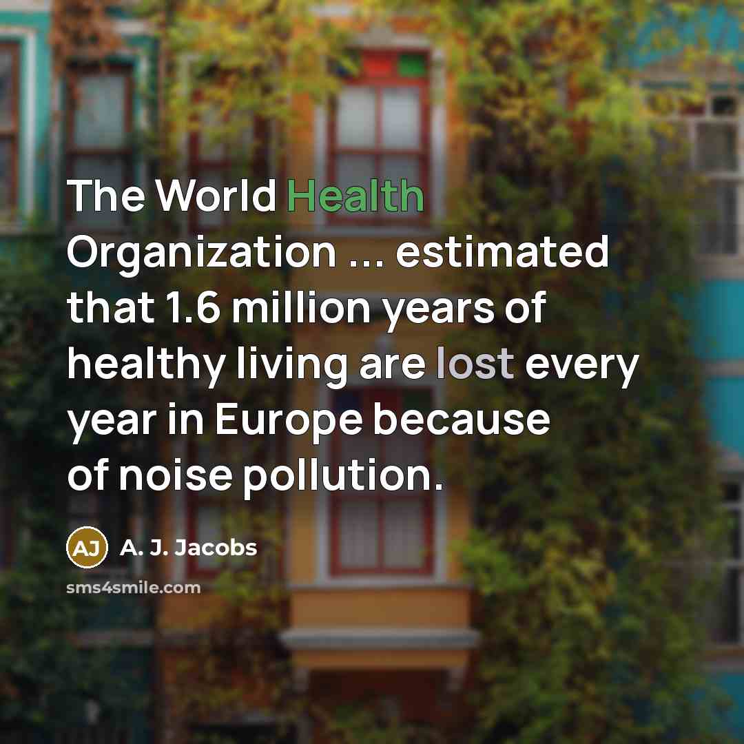 “The World Health Organization ... estimated that 1.6 million years…” quote by A. J. Jacobs