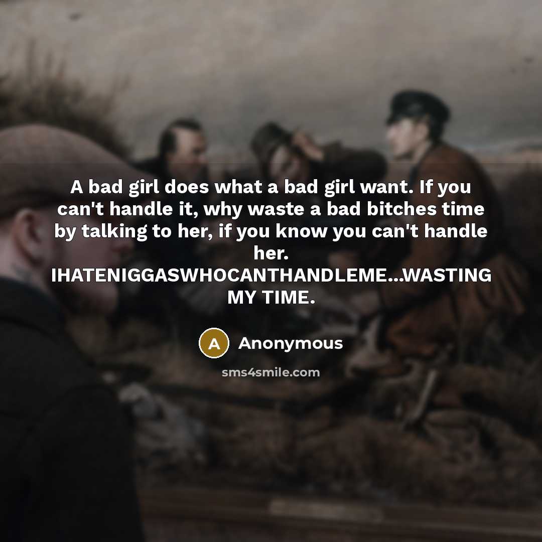 “A bad girl does what a bad girl want. If…” quote by Anonymous