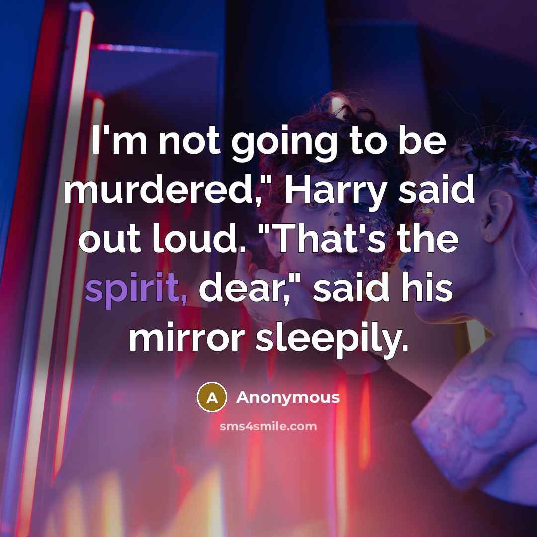 “I'm not going to be murdered," Harry said out loud.…” quote by Anonymous