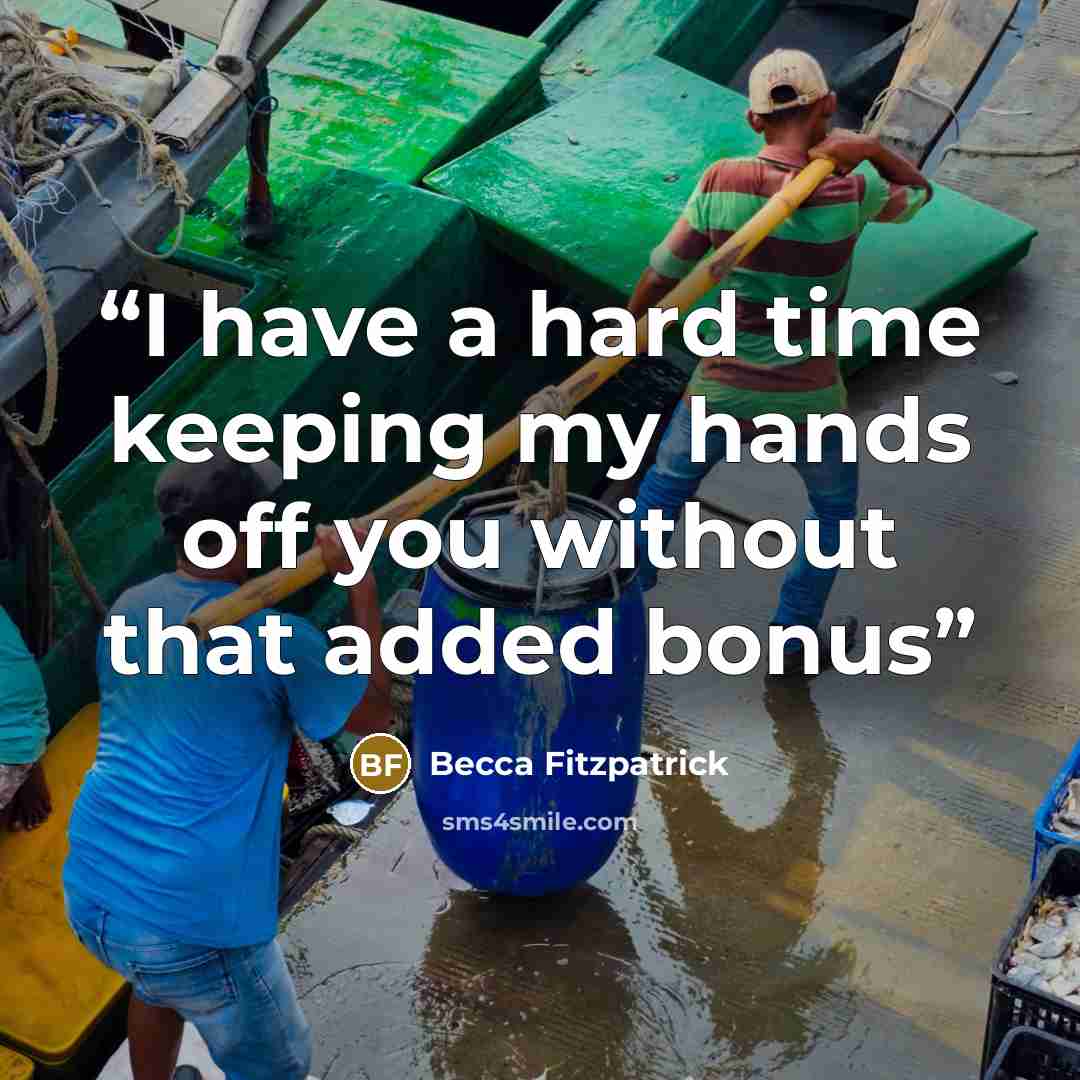 “I have a hard time keeping my hands off you without that added bonus” quote by Becca Fitzpatrick