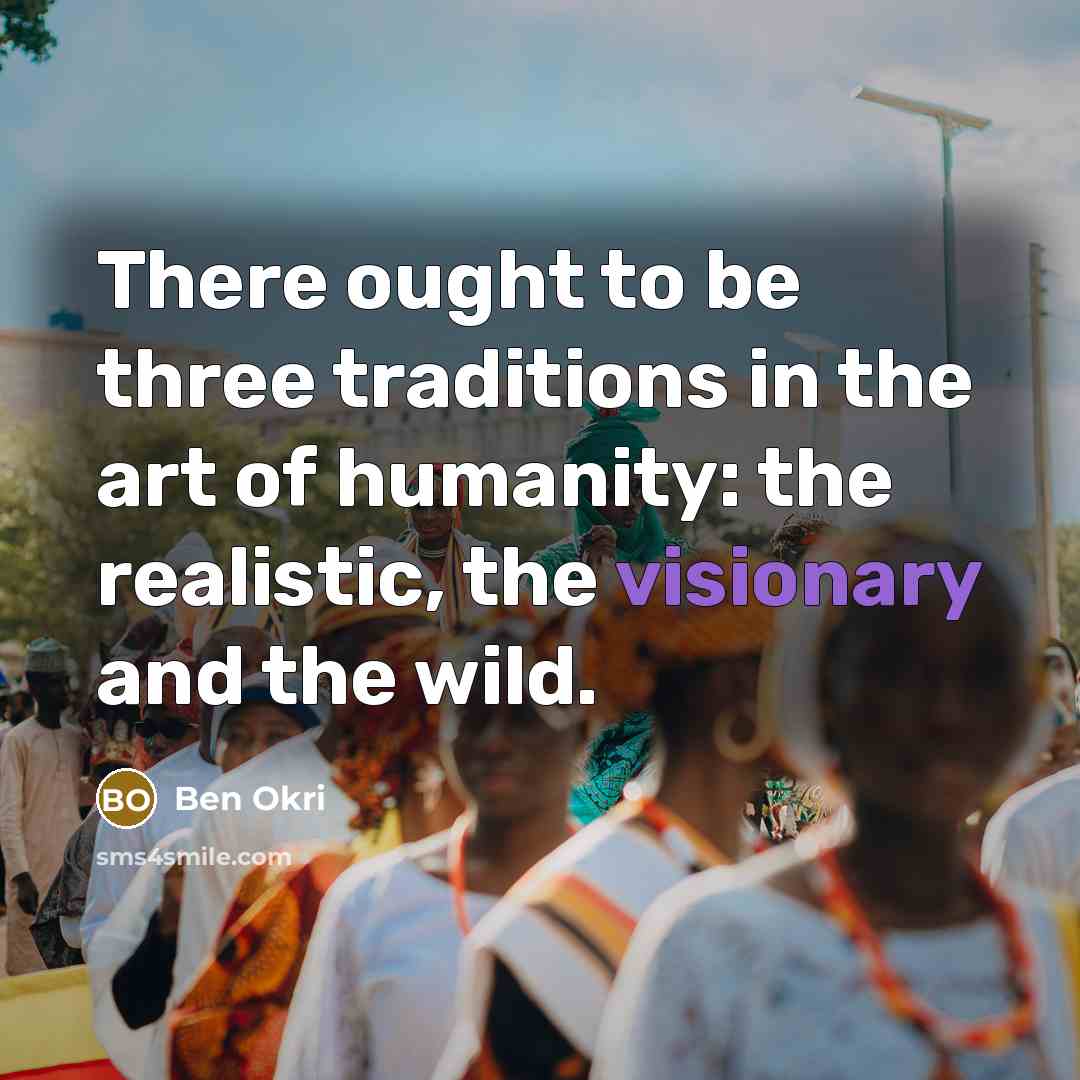 “There ought to be three traditions in the art of…” quote by Ben Okri