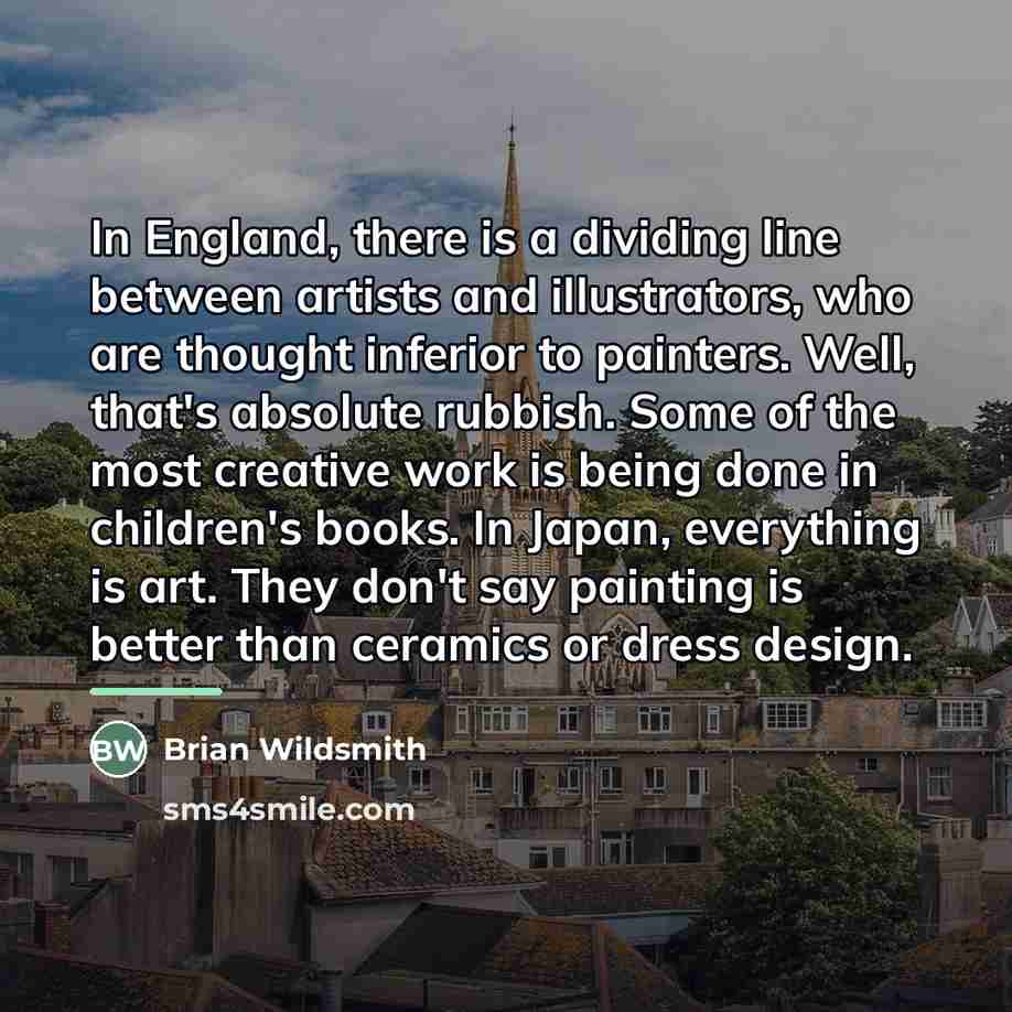 “In England, there is a dividing line between artists and…” quote by Brian Wildsmith