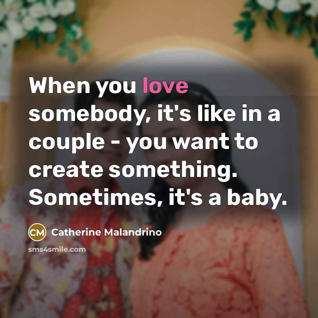 “When you love somebody, it's like in a couple -…” quote by Catherine Malandrino
