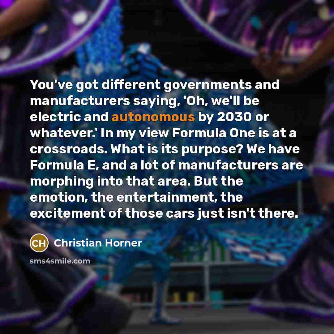 “You've got different governments and manufacturers saying, 'Oh, we'll be…” quote by Christian Horner