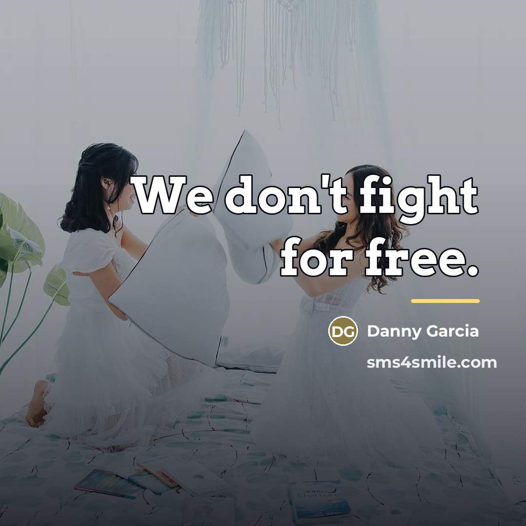 “We don't fight for free.…” quote by Danny Garcia
