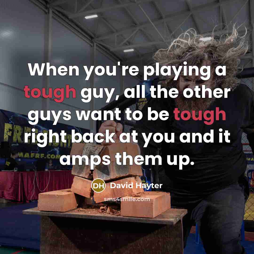 “When you're playing a tough guy, all the other guys…” quote by David Hayter