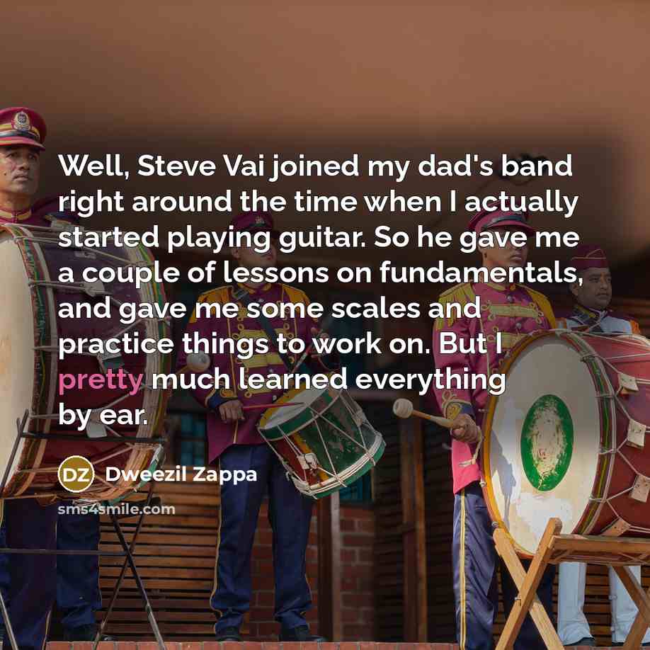 “Well, Steve Vai joined my dad's band right around the…” quote by Dweezil Zappa