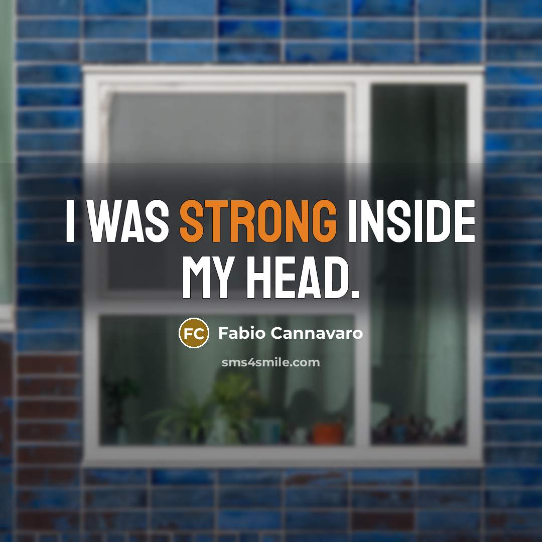 “I was strong inside my head.…” quote by Fabio Cannavaro