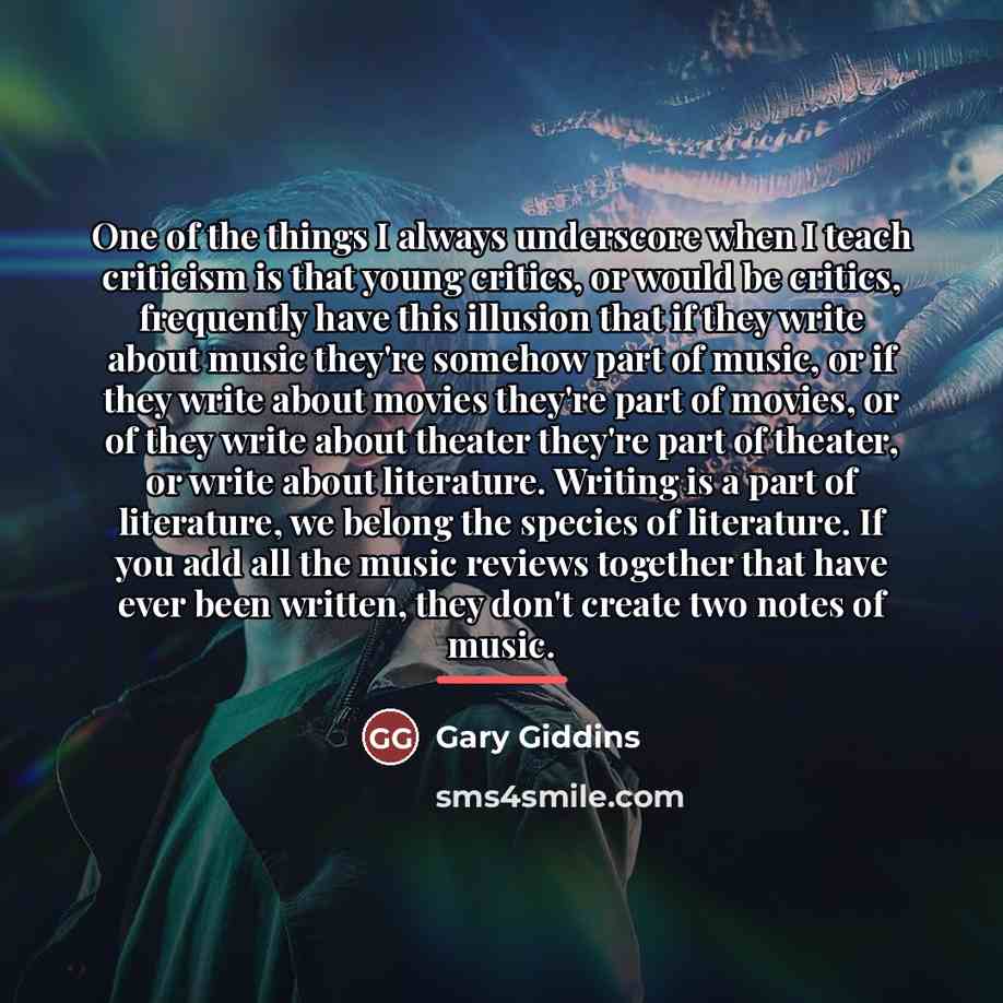 “One of the things I always underscore when I teach…” quote by Gary Giddins