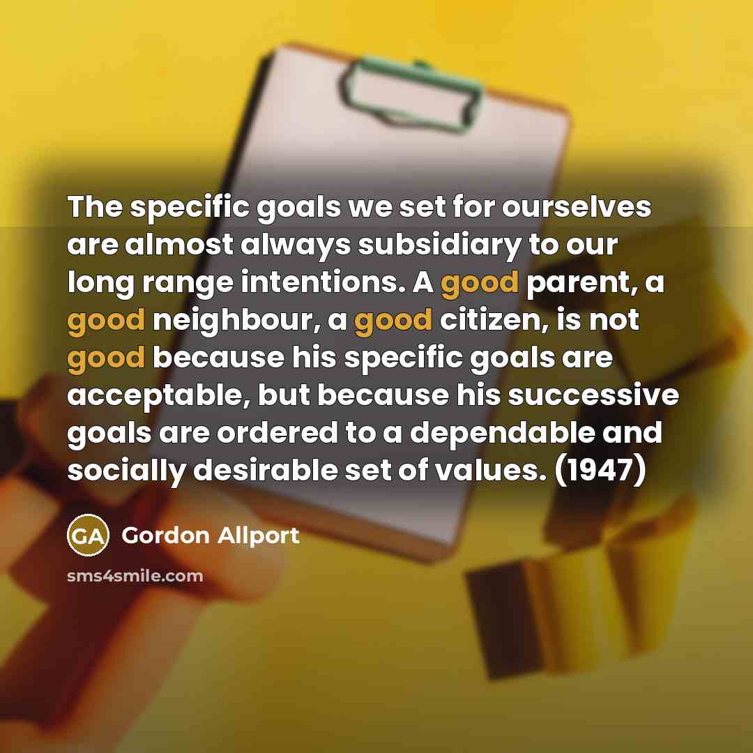 “The specific goals we set for ourselves are almost always…” quote by Gordon Allport