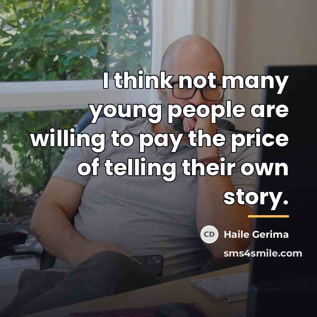 “I think not many young people are willing to pay…” quote by Haile Gerima