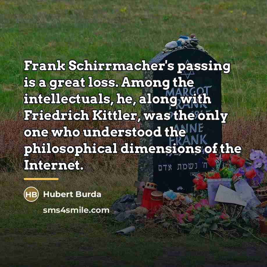 “Frank Schirrmacher's passing is a great loss. Among the intellectuals,…” quote by Hubert Burda