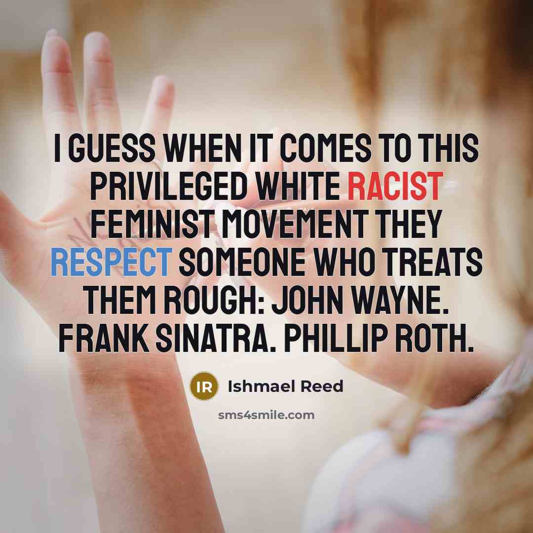 “I guess when it comes to this privileged White racist…” quote by Ishmael Reed