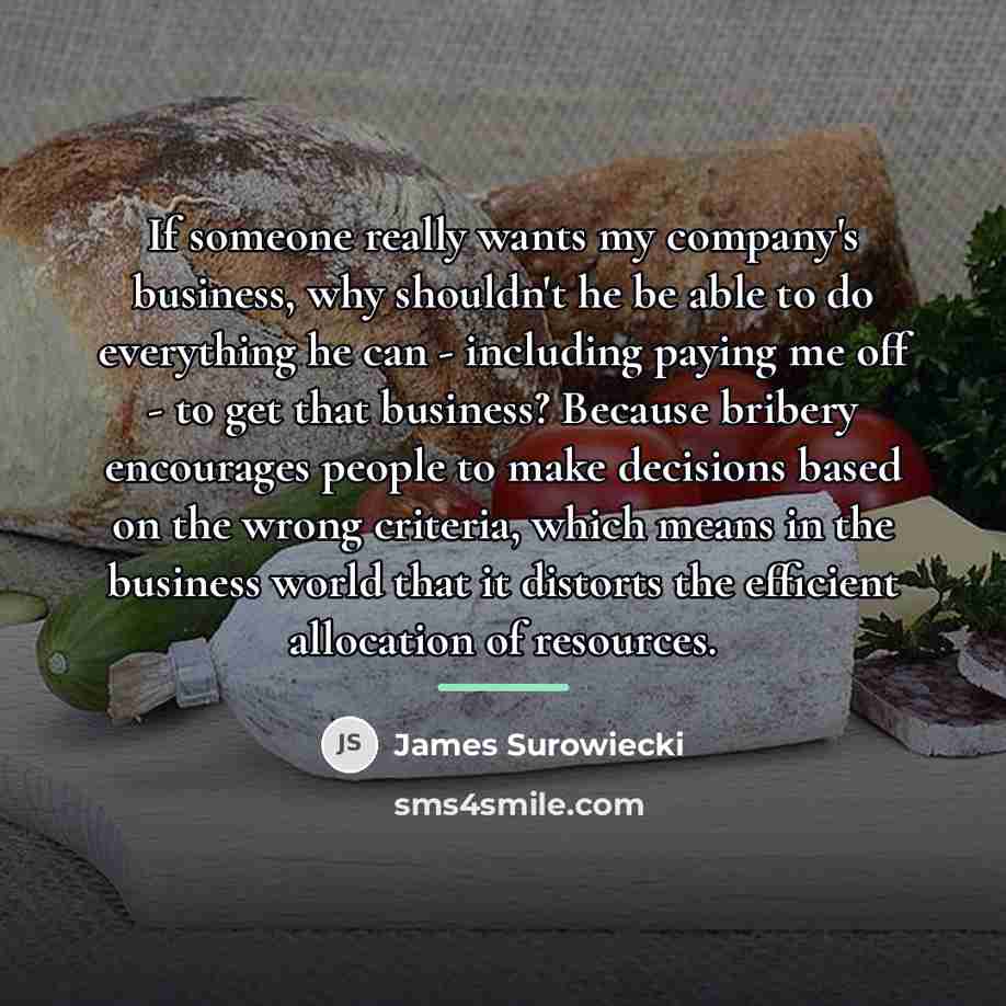 “If someone really wants my company's business, why shouldn't he…” quote by James Surowiecki