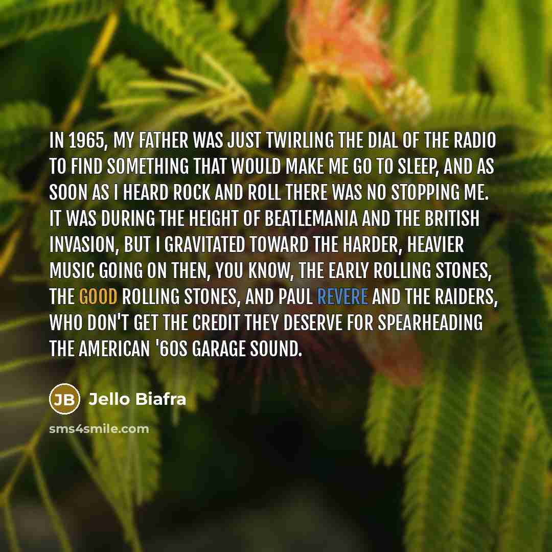 “In 1965, my father was just twirling the dial of…” quote by Jello Biafra