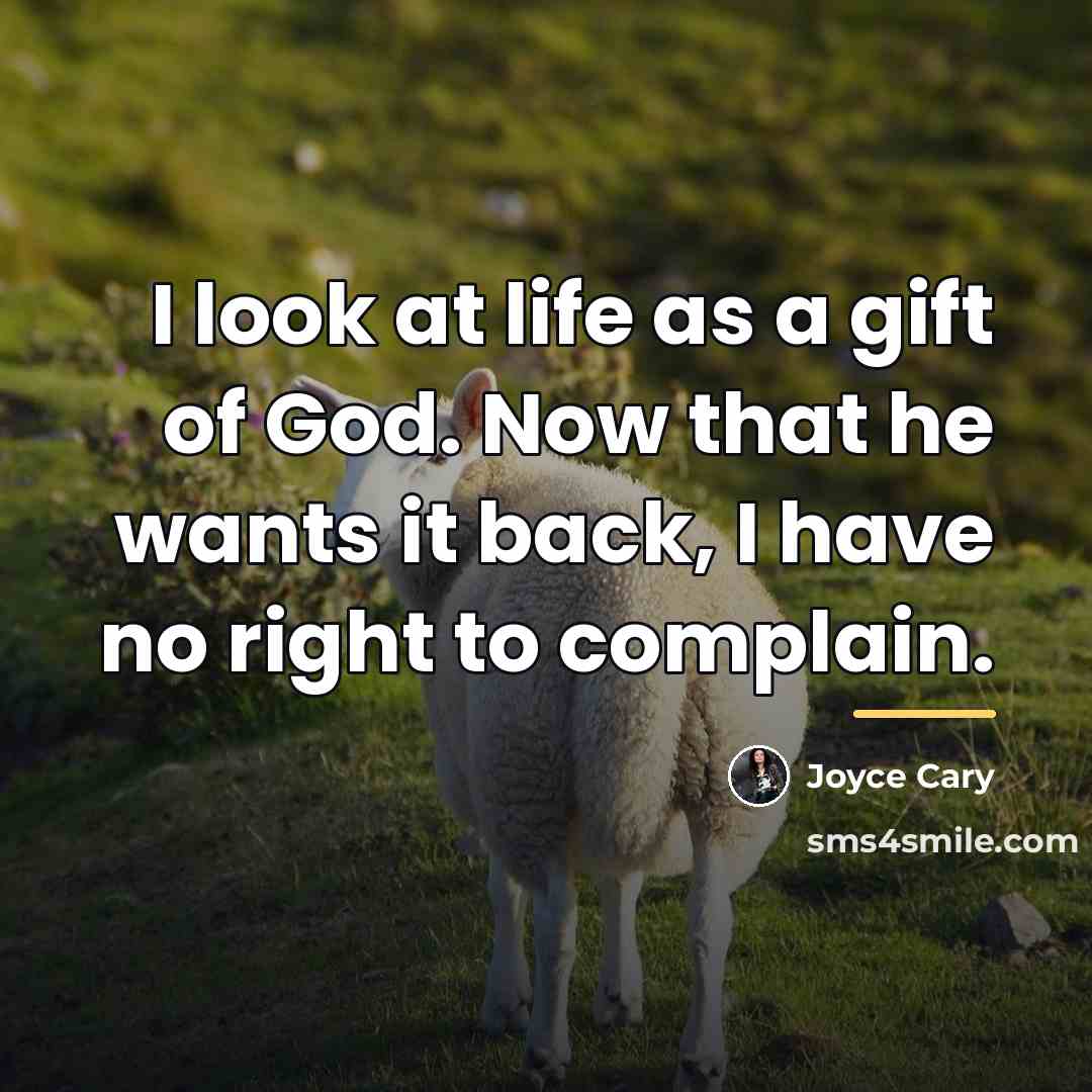 “I look at life as a gift of God. Now…” quote by Joyce Cary