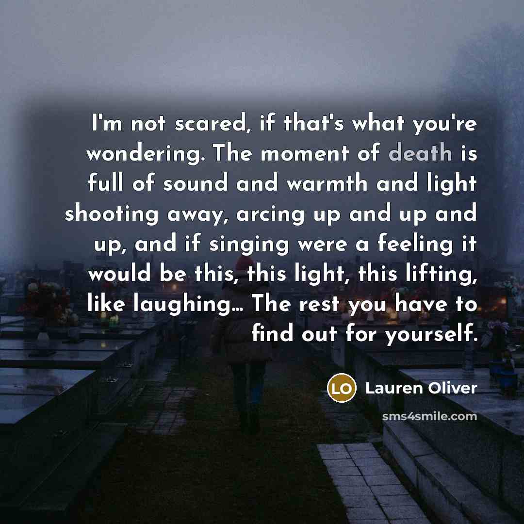 “I'm not scared, if that's what you're wondering. The moment…” quote by Lauren Oliver