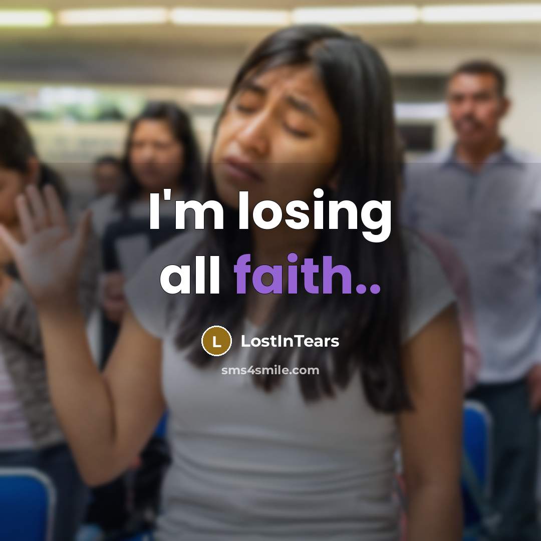 “I'm losing all faith..” quote by LostInTears