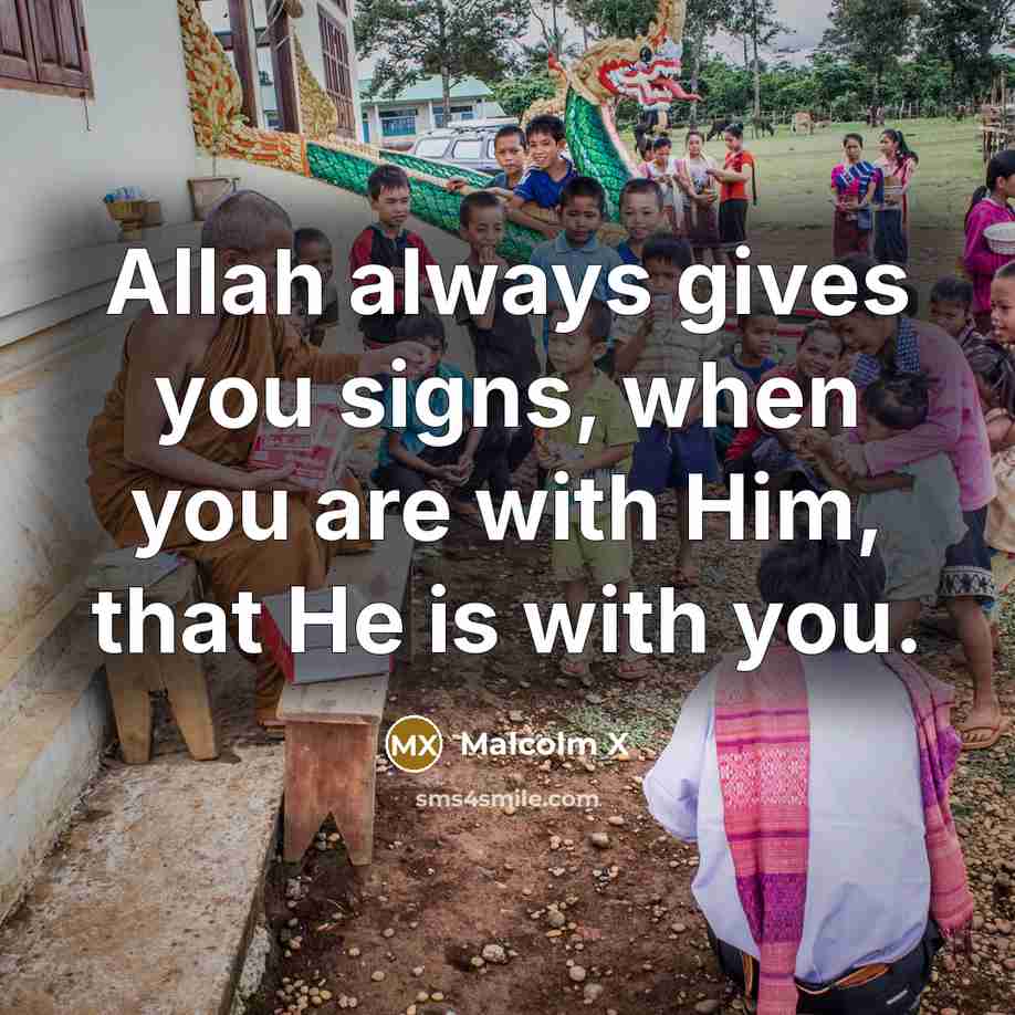 “Allah always gives you signs, when you are with Him,…” quote by Malcolm X