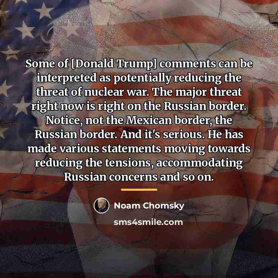 “Some of [Donald Trump] comments can be interpreted as potentially…” quote by Noam Chomsky