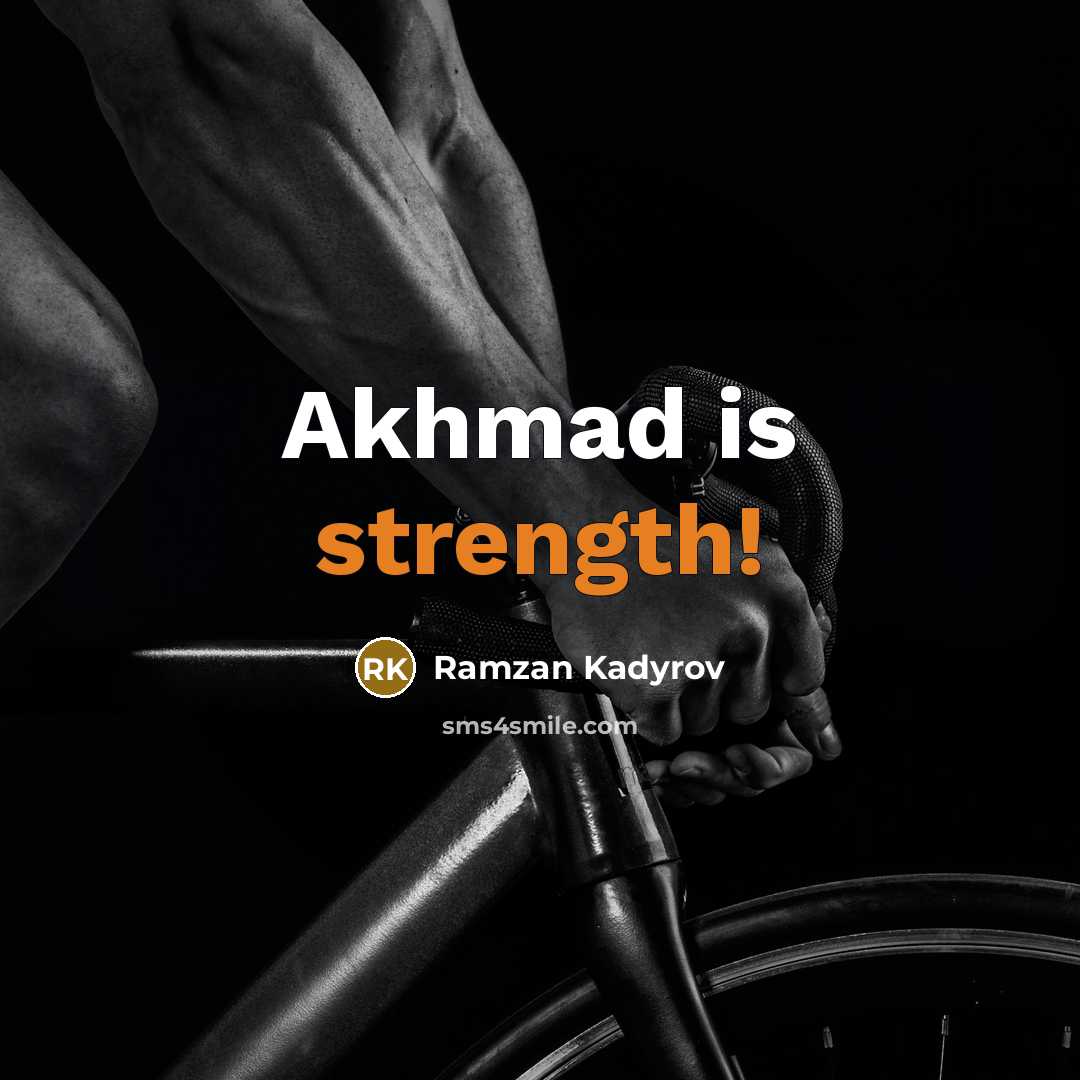 “Akhmad is strength!…” quote by Ramzan Kadyrov