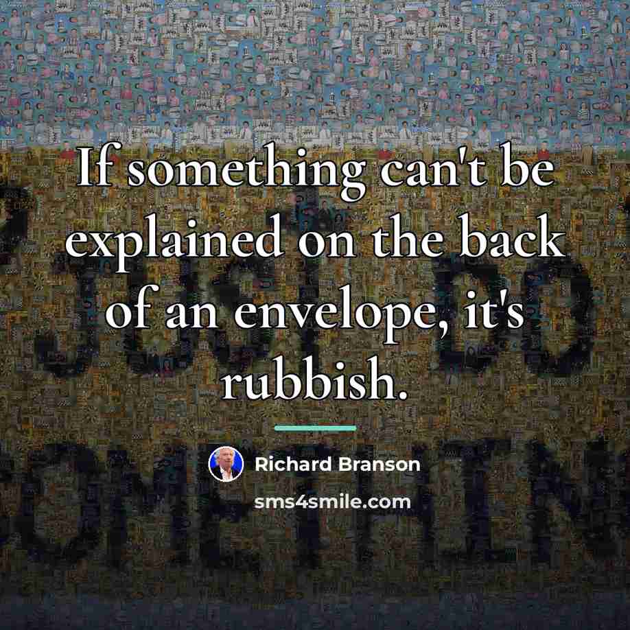 “If something can't be explained on the back of an…” quote by Richard Branson