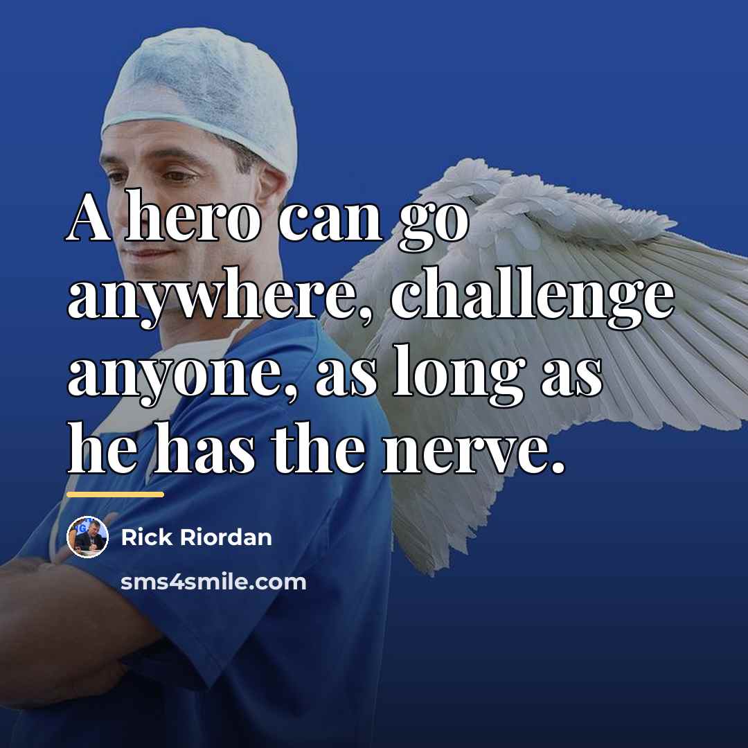 “A hero can go anywhere, challenge anyone, as long as…” quote by Rick Riordan