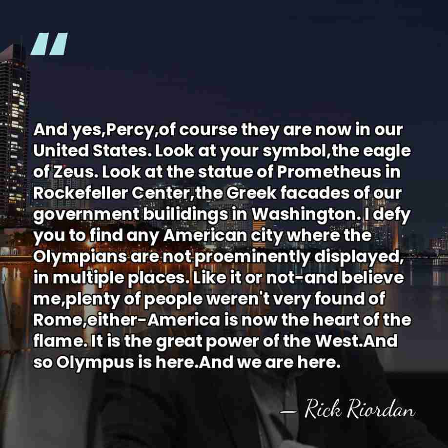 And yes,Percy,of course they are now in our United States. Look at&hellip; - Rick Riordan