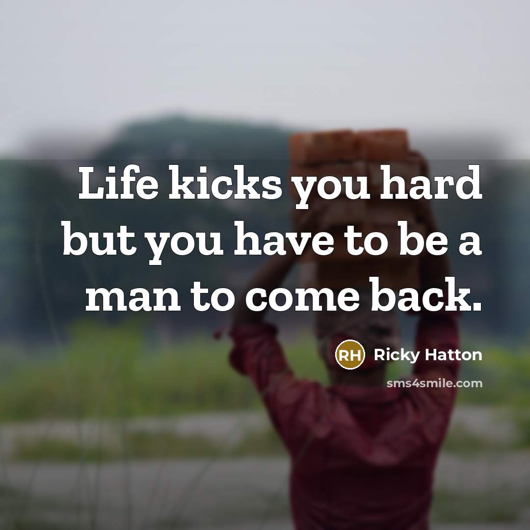 “Life kicks you hard but you have to be a…” quote by Ricky Hatton