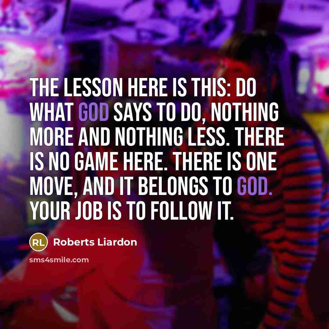 “The lesson here is this: Do what God says to…” quote by Roberts Liardon