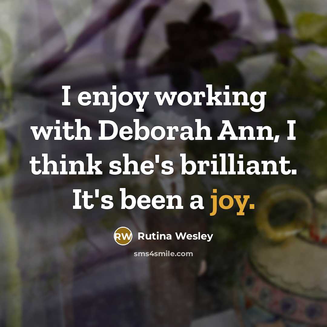 “I enjoy working with Deborah Ann, I think she's brilliant.…” quote by Rutina Wesley